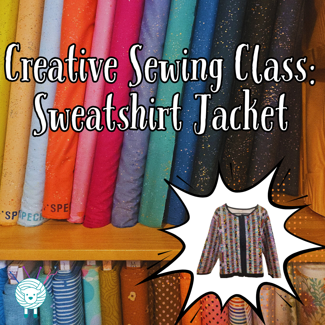 Creative Sewing Class: Sweatshirt Jacket