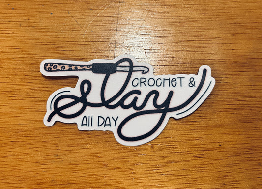 Crochet ad Slay all day die cut sticker