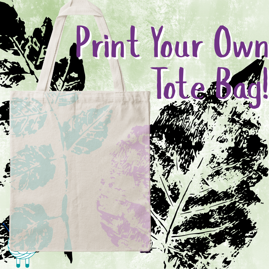 Print Your Own Tote Bag - Found Object Printing Class