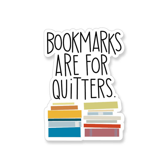 Bookmarks are for Quitters Vinyl Sticker